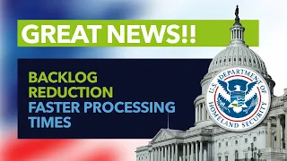 Great News! Backlog Reduction and Faster Processing Times!