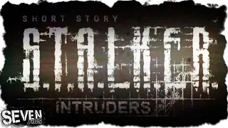 ДВЕ КОРОТКИЕ, НО КРУТЫЕ ИСТОРИИ S.T.A.L.K.E.R.   SHORT STORY BANZAI/INTRUDERS