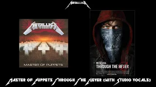 Metallica - Master Of Puppets Through The Never (with Studio Vocals)