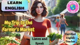 My Trip to the Farmer's Market | Improve Your English | English Listening and Speaking Skill