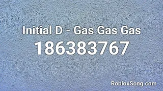 Initial D - Gas Gas Gas Roblox ID - Roblox Music Code