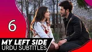 My Left Side in Urdu Subtitles | Episode 6 | میری بائیں طرف | Sol Yanım