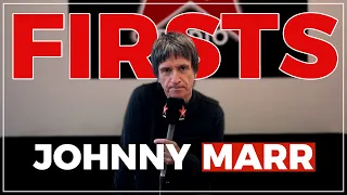 FIRSTS with The Smiths legend and guitar hero JOHNNY MARR 🎸