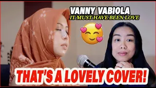 Vanny Vabiola -  It Must Have Been Love - Roxette (Cover) | MJ REACTION