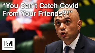 Sajid Javid Thinks You Can Only Catch Covid From Strangers