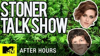 Kristen Stewart & Jesse Eisenberg Hotbox The Stoner Talk Show | MTV After Hours with Josh Horowitz