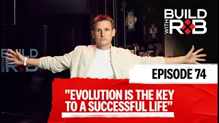 Evolving Into Your Limitless Potential | Build With Rob EP 74