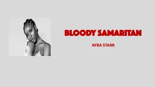 BLOODY SAMARITAN  - Ayra Starr (Nigerian pidgin & French lyrics)