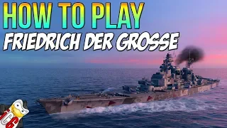 How to Play Friedrich der Grosse - World of Warships