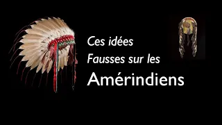 Ces idées Fausses sur les Amérindiens