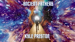 #Ancient Fathers Kyle Preston