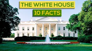 10 Things You Didn't Know About The White House