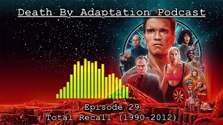 Total Recall (1990-2012) BOOK VS FILM | Episode 29: Death By Adaptation Podcast