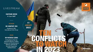 Ten conflicts to watch in 2023 | Chatham House event