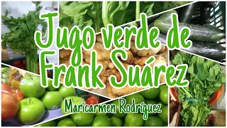 Jugo verde de Frank Suárez ;)