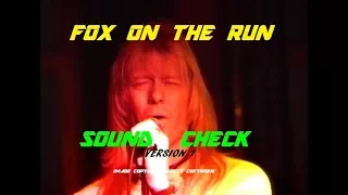 THE SWEET/BRIAN CONNOLLY :  FOX ON THE RUN/SOUNDCHECK VERS 1