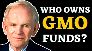 Legendary investor Jeremy Grantham: Who owns GMO funds? | Quantum Wealth