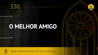 Novo Hinário Adventista • Hino 330 • O Melhor Amigo • (Lyrics)