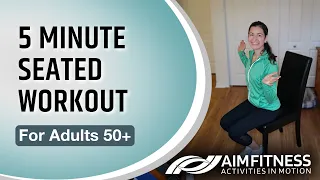 5 Minute Seated Workout | For Adults 50+