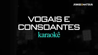 KARAOKÊ Vogais e Consoantes - Jorge & Mateus