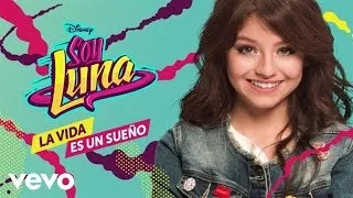 Elenco de Soy Luna - La Vida es un Sueño (From "Soy Luna"/Audio Only)