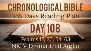 Day 108 - One Year Chronological Daily Bible Reading Plan - NKJV Dramatized Audio Version - April 18