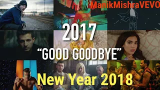 'Good Goodbye' 2017 Year End Mashup | Hits Of The New Year 2018 Mashup | DJ Manik 2018 New Year