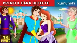 PRINȚUL FĂRĂ DEFECTE | Flawless Prince in Romana | @RomanianFairyTales