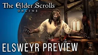 The Elder Scrolls Online - Elsweyr Preview