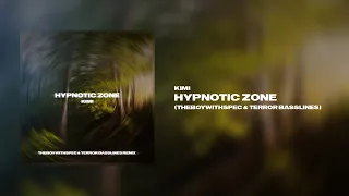 KIMI - Hypnotic Zone (THEBOYWITHSPEC & Terror Basslines Remix)
