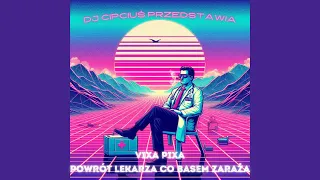 VIXA PIXA POWRÓT LEKARZA CO BASEM ZARAŻA - DJ CIPCIUŚ