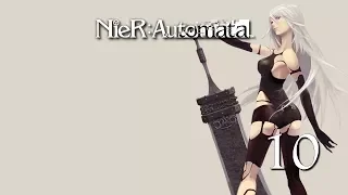 Прохождение NieR: Automata - Часть 10 (60FPS/RUS)