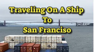 Traveling on a Container Ship from Long Beach to San Francisco California with ship pilot boarding