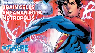 FUTURE STATE: SUPERMAN OF METROPOLIS 1 ... SIAPAKAH BRAINCELLS..?