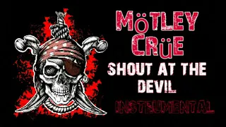 Mötley Crüe / Shout At The Devil / INSTRUMENTAL  (lyrics in description)