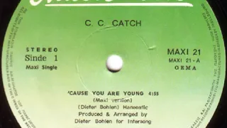 C.C. Catch - 'Cause You Are Young (Maxi Version)