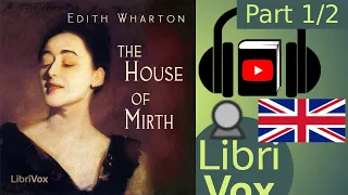 The House of Mirth by Edith WHARTON read by Elizabeth Klett Part 1/2 | Full Audio Book