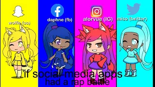 if social media apps had a rap battle (Gacha life)