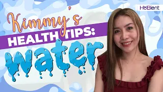 Kimmy's Health Tips: Water