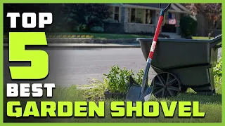 Top 5 Best Garden Shovels Review in 2023 | Fiberglass/Alloy Steel/Carbon Steel Long Handle Shovels