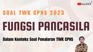 SOAL TWK PENALARAN CPNS 2023 | FUNGSI PANCASILA PADA KONTEKS SOAL PENALARAN