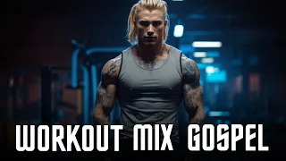 Best Mix Workout Gospel - ( HIP HOP GOSPEL ) TRAP GOSPEL , GYM MUSIC GOSPEL , WORKOUT GOSPEL