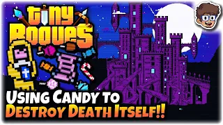 Using CANDY to Destroy Death Itself! | Tiny Rogues