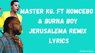 MASTER KG FT  BURNA BOY & NOMCEBO JERUSALEMA REMIX LYRICS