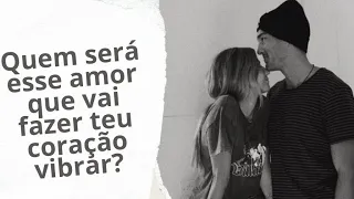 QUEM SERÁ ESSE AMOR QUE VAI FAZER SEU 💓 VIBRAR? BORA SABER TUDO. VEM COMIGO👆🏻