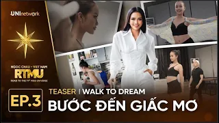 TEASER EP 3 | Walk to dream - "Bước đến giấc mơ" | Road to the 71st Miss Universe Ngọc Châu