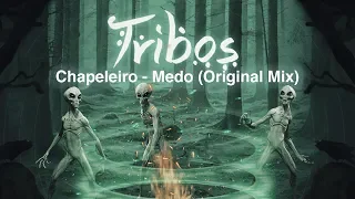 Chapeleiro - Medo (Original Mix)