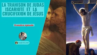 La trahison de Judas Iscariote (Première Partie)