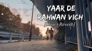 Yaar De rahwan vich (Slow+Reverb) use Headphones 🎧