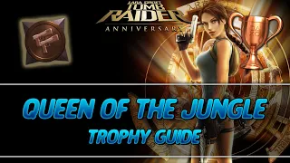 Tomb Raider Anniversary | Queen of the Jungle Trophy Guide